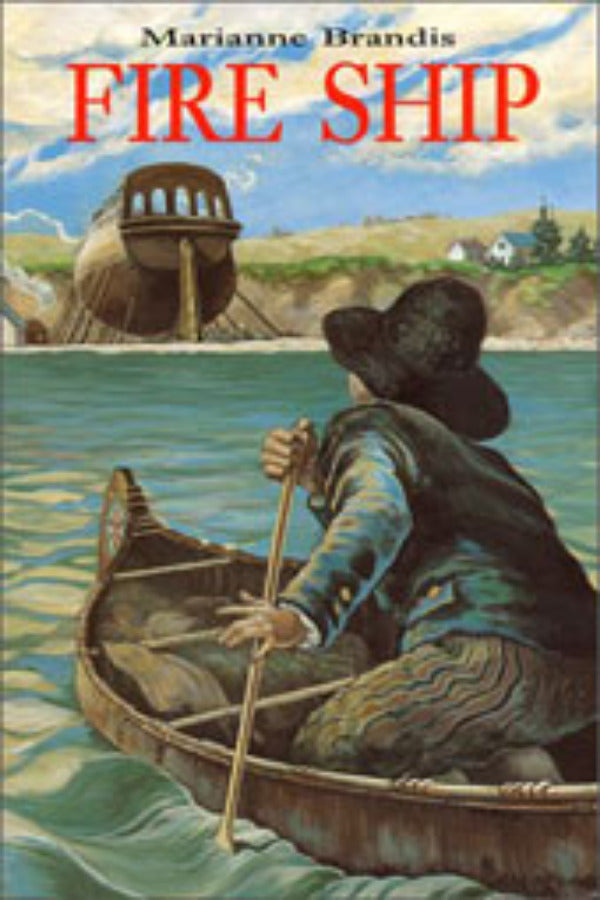 Cover of the book 'Fire Ship' showing a illustration of a person in a canoe looking back at a historical shipwreck scene with a clear sky in the background.