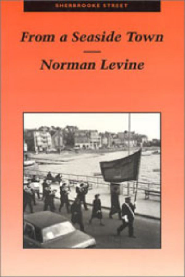 Book cover for 'From a Seaside Town' by Norman Levine, featuring a black and white photograph of a seaside town with people on the street.