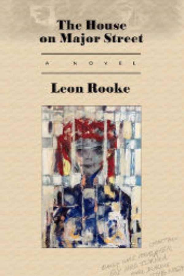 This image features the cover of "The House on Major Street," a novel by Leon Rooke. The cover design is minimalist, utilizing a muted color palette with a blurred, abstract image of a person in the foreground.