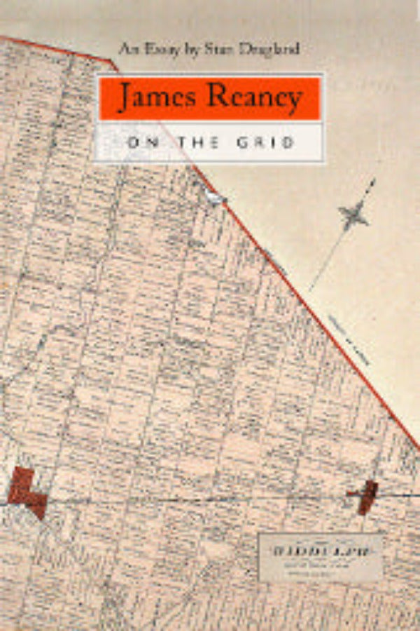 Cover of the book 'James Reaney on the Grid' by Stan Dragland featuring a map of London with red markers indicating the locations of James Reaney's poems.