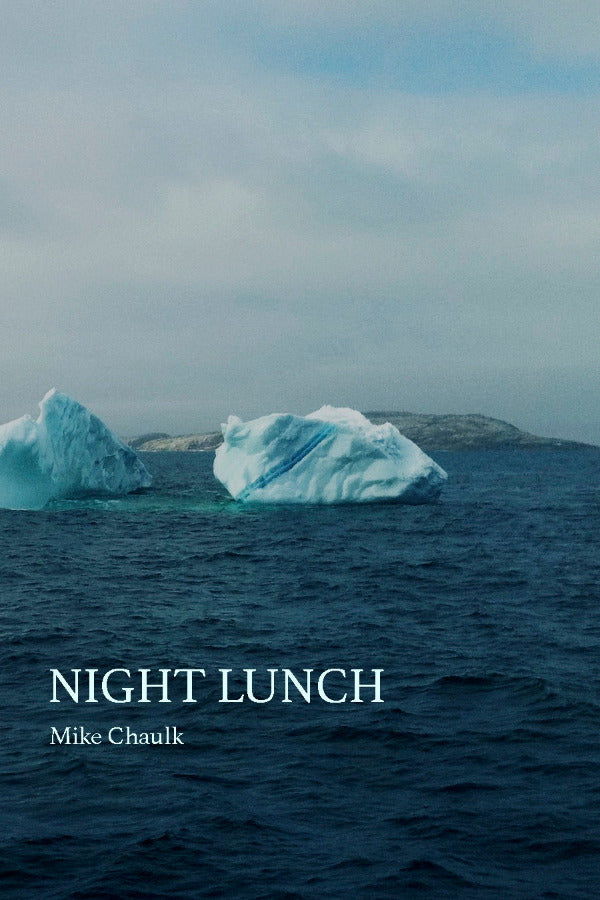 Book cover of 'Night Lunch' by Mike Chaulk with icebergs in the background