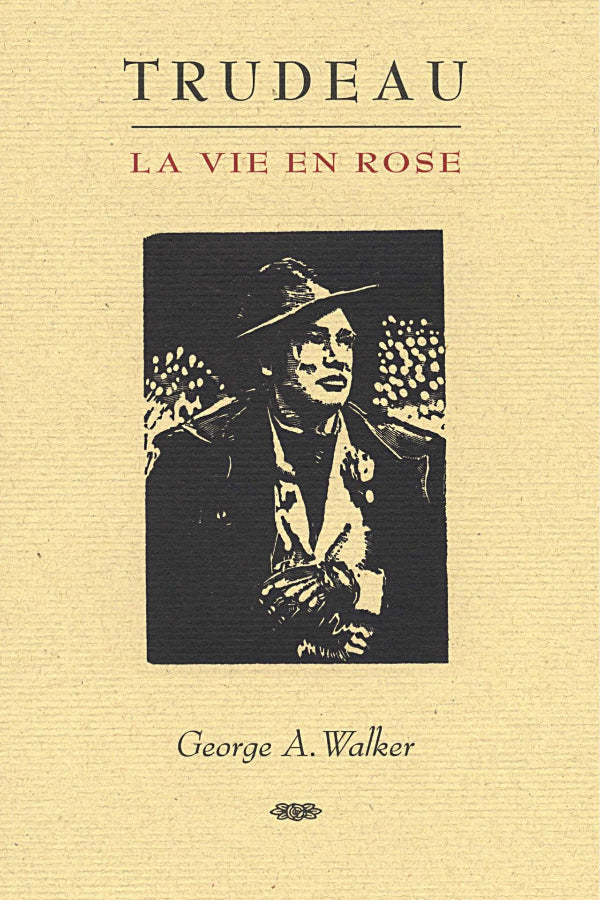 Trudeau: La Vie en Rose