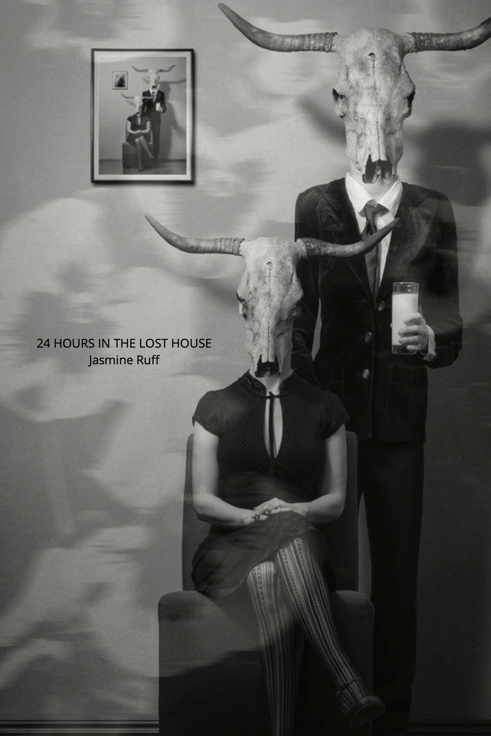 Cover of Jasmin Ruffs chapbook, "24 Hours in the Lost House", a lack and white art piece with two figures wearing animal skulls and a painting on the wall.