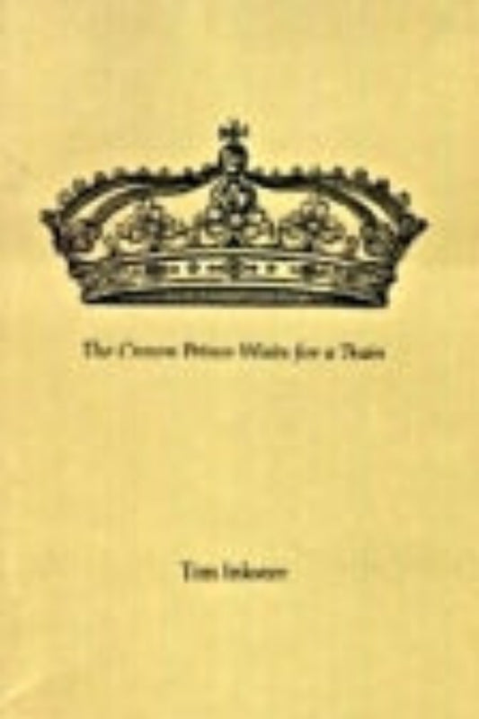 The image shows the cover of a book titled "The Crown Prince Waits for a Train" by Tim Inkster. The cover features a yellow background with a black, ornate design above the title, which includes a crown and the name 'Tim Inkster'.