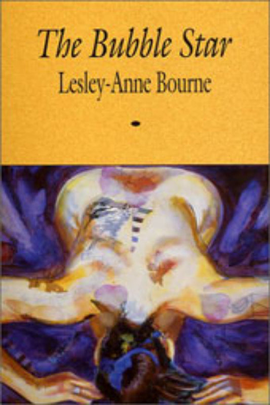 This image features the cover of "The Bubble Star" by Lesley-Anne Bourne. The book's cover is striking with its vivid and surreal artwork.