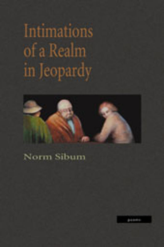 The image features the cover of the book "Intimations of a Realm in Jeopardy" by Norm Sibum. The cover artwork displays a painting of two figures seated close by a third, who is standing, in what appears to be a contemplative or intimate setting.