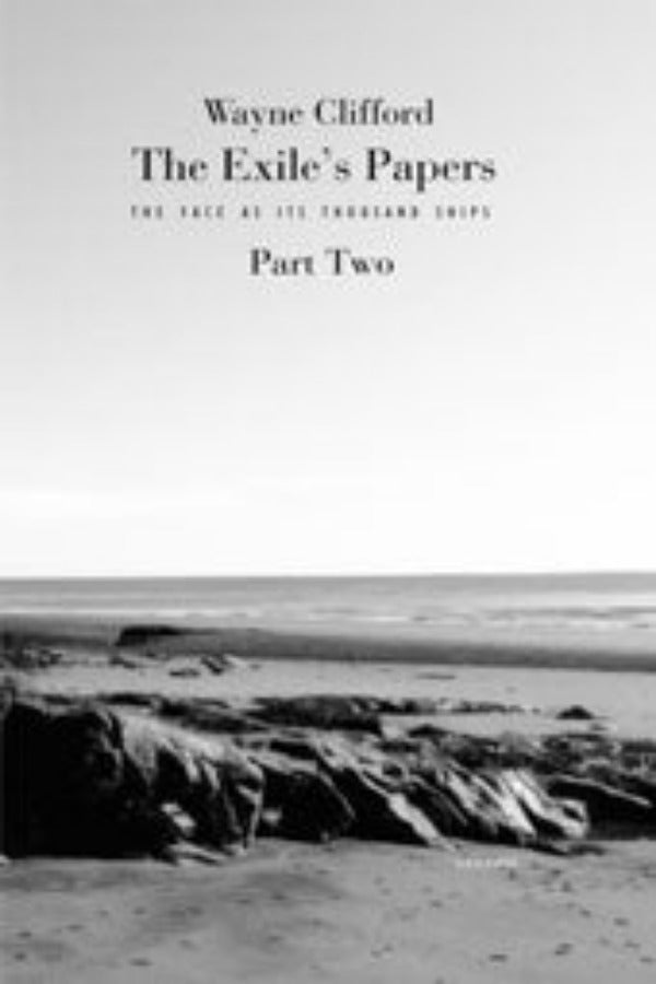 Book cover of 'The Exile's Papers: Part 2' by Wayne Clifford, featuring a black and white image of a rocky beach with waves and sky in the background.