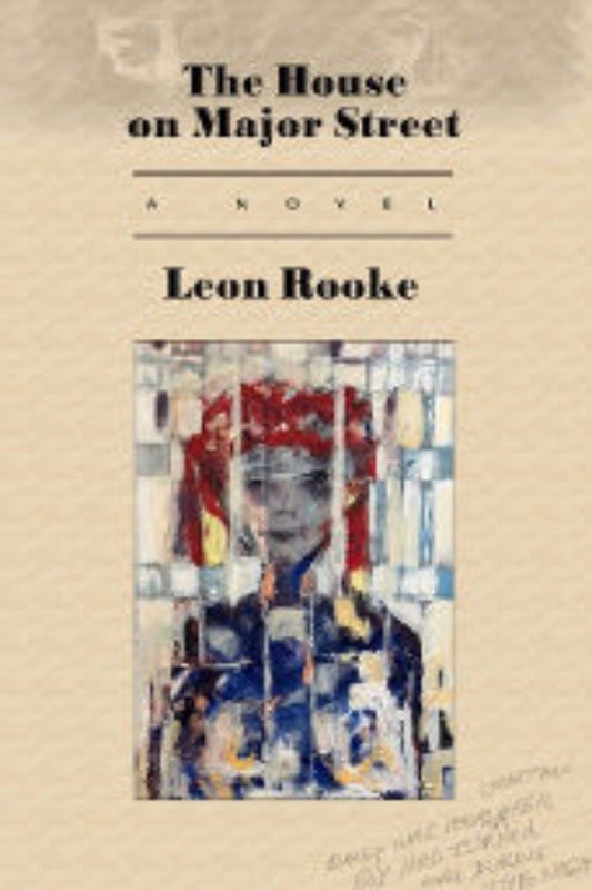 This image features the cover of "The House on Major Street," a novel by Leon Rooke. The cover design is minimalist, utilizing a muted color palette with a blurred, abstract image of a person in the foreground.