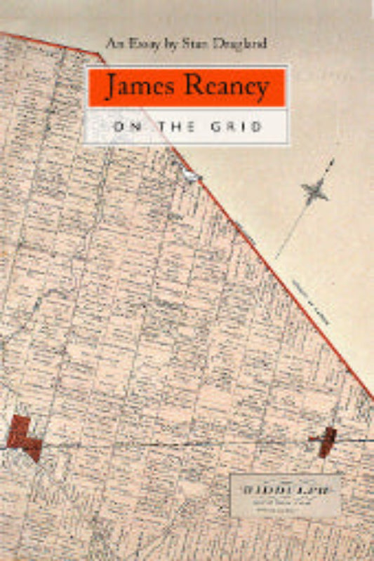 Cover of the book 'James Reaney on the Grid' by Stan Dragland featuring a map of London with red markers indicating the locations of James Reaney's poems.