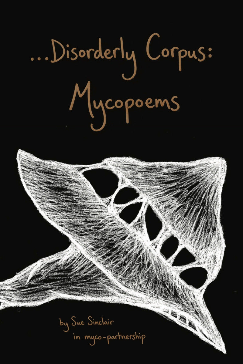 Disorderly Corpus: Mycopoems - Preorder