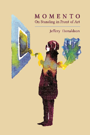 Book cover of 'Momento: On Standing in Front of Art' by Jeffery Donaldson with a stylized illustration of a person looking at art.