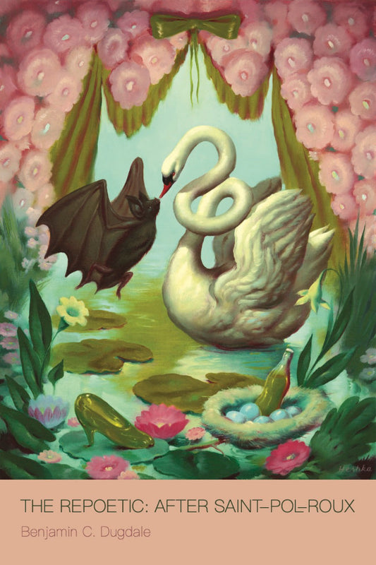 Illustration of a swan and bat with flowers and foliage, featuring text about 'The Repoetic: After Saint-Pol-Roux' by Benjamin C. Dugdale.