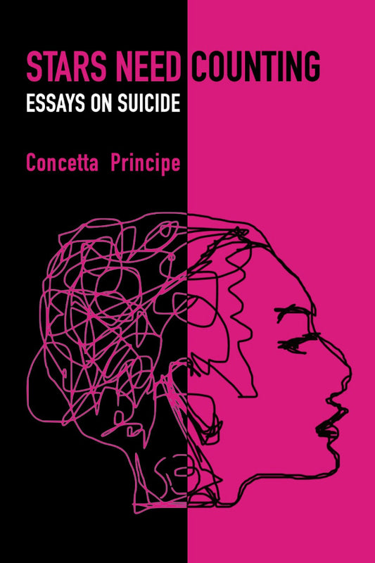 Book cover of 'Stars Need Counting: Essays on Suicide' by Concetta Principe with a stylized face design.