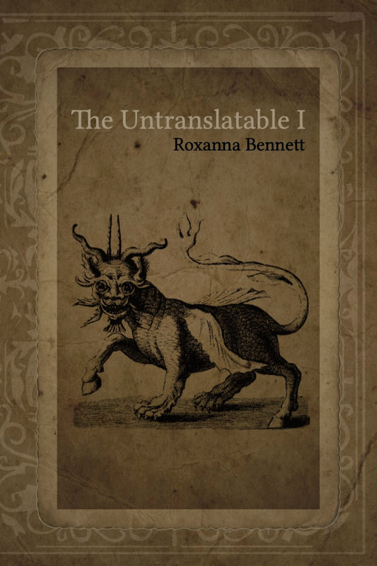 Book cover of 'The Untranslatable I' by Roxanna Bennett with a creature illustration on a textured brown background.