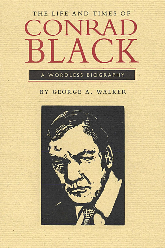 The Life and Times of Conrad Black